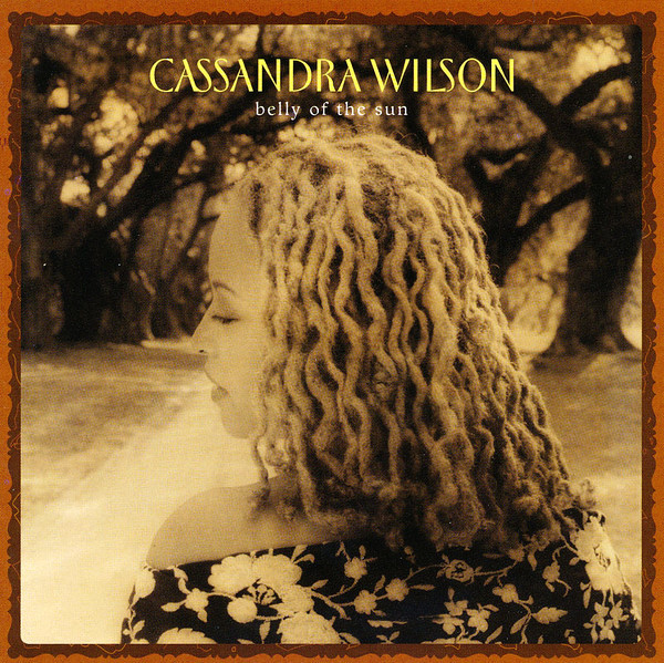 WILSON CASSANDRA – Belly Of The Sun