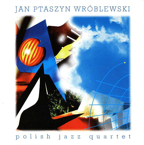 WRÓBLEWSKI JAN PTASZYN – Polish Jazz Quartet