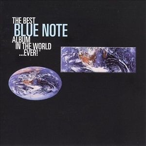 Skład  Best Blue Note Album In The World… Ever!