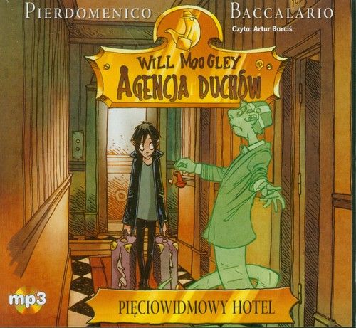 BACCALARIO PIERDOMENICO – WILL MOOGLEY, AGENCJA DUCHÓW 1. PIĘCIOWIDMOWY HOTEL