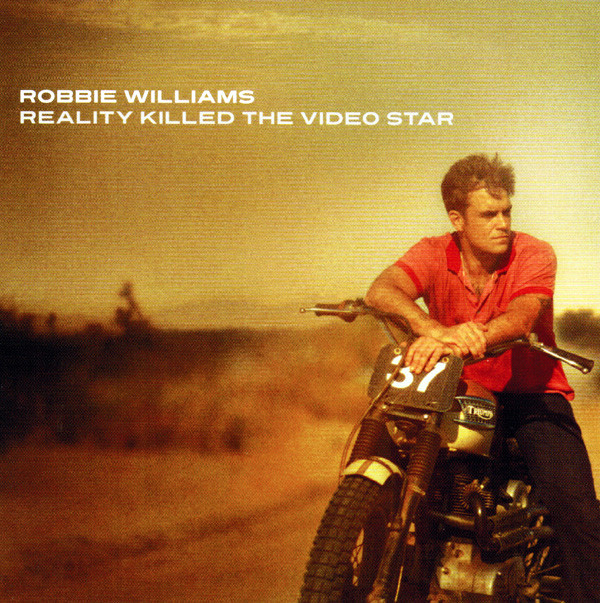 WILLIAMS ROBBIE – Reality Killed The Video Star
