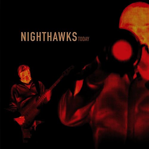 NIGHTHAWKS - Today