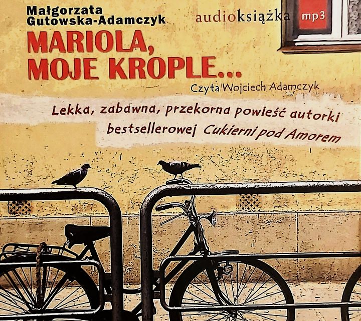 GUTOWSKA-ADAMCZYK MAŁGORZATA - MARIOLA, MOJE KROPLE