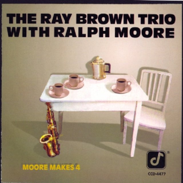 BROWN RAY TRIO & MOORE RALPH – Moore Makes 4