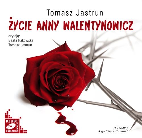 JASTRUN TOMASZ - ŻYCIE ANNY WALENTYNOWICZ