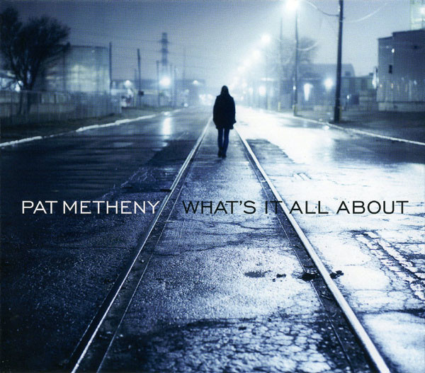Metheny Pat - What's It All About