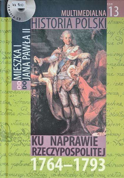 Od Mieszka I Do Jana Pawła II - Ku Naprawie Rzeczypospolitej 1764-1793
