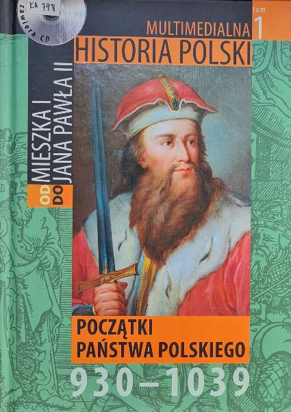 Od Mieszka I Do Jana Pawła II - Początki Państwa Polskiego 930-1039