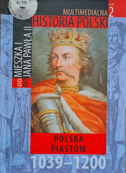 MULTIMEDIALNA HISTORIA POLSKI – OD MIESZKA I DO JANA PAWŁA II – 2. POLSKA PIASTÓW 1039-1200