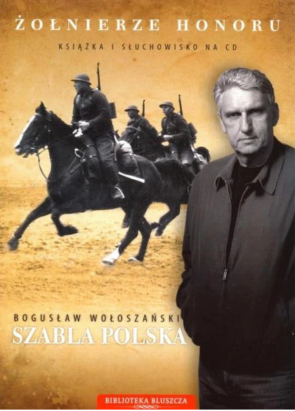 Wołoszański Bogusław- Żołnierze Honoru. Szabla Polska