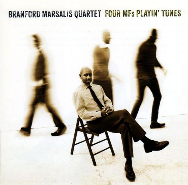 MARSALIS BRANFORD QUARTET - Four MFs Playin Tunes