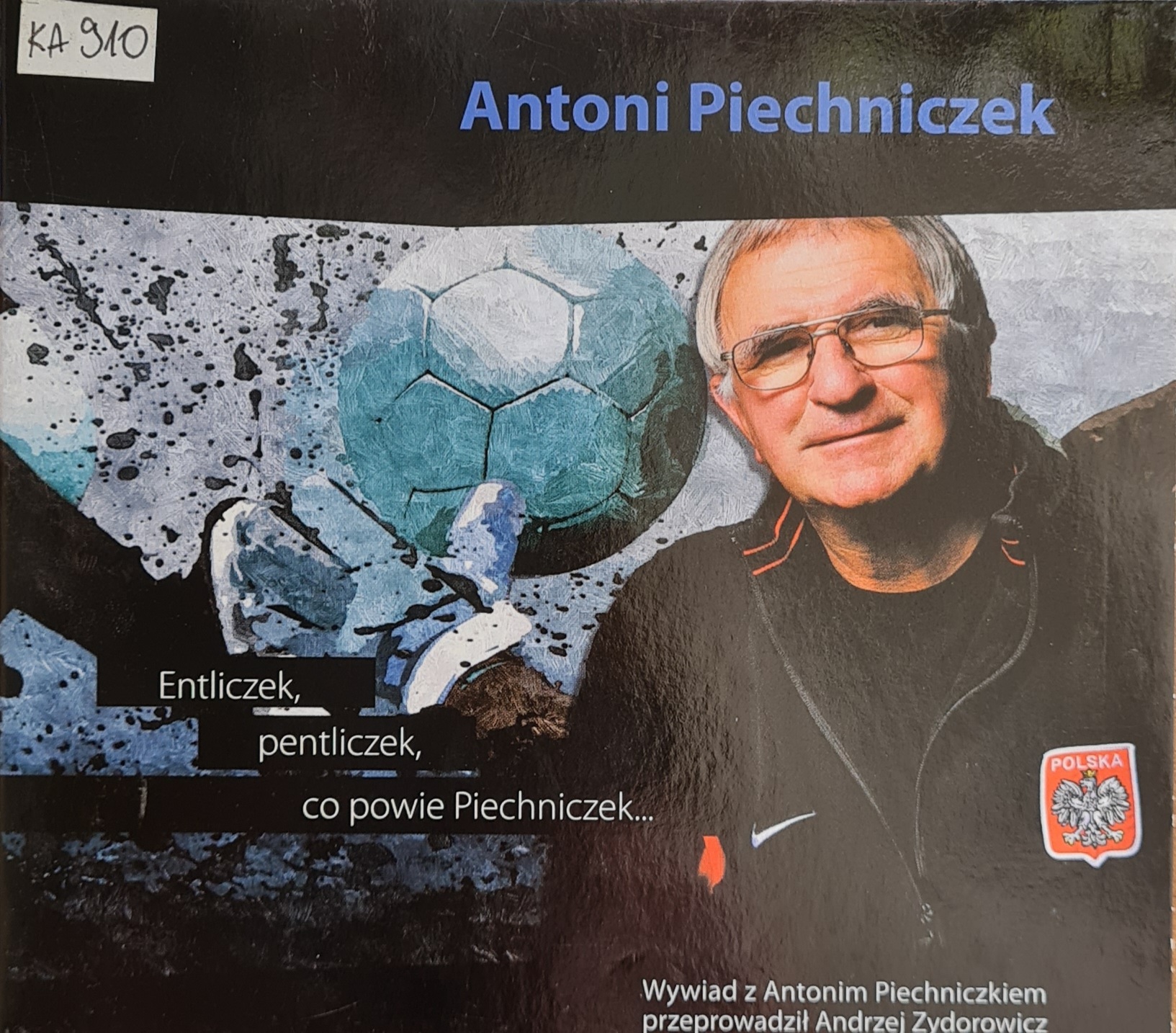 Piechniczek Antoni - Entliczek Pentliczek, Co Powie Piechniczek...