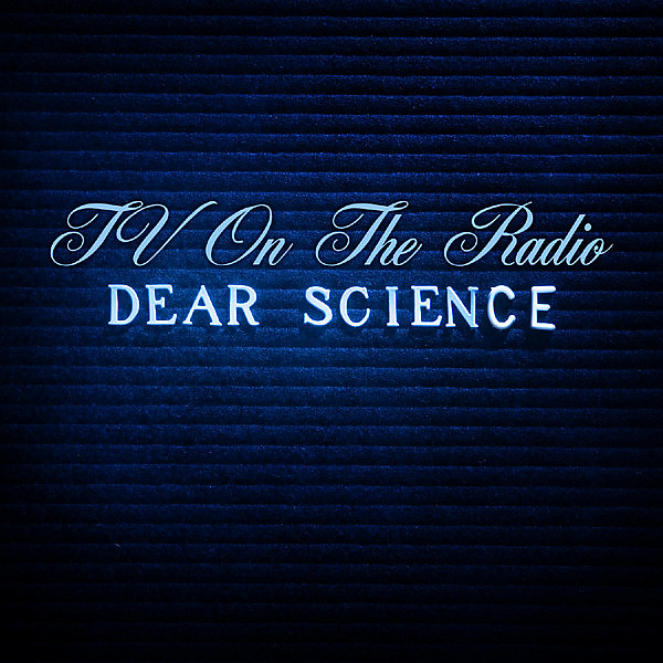 TV ON THE RADIO – Dear Science