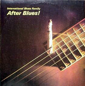 AFTER BLUES – INTERNATIONAL BLUES FAMILY
