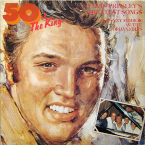 MIRROR DANNY & THE JORDANAIRES - 50 X THE KING 1