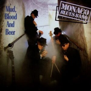 MONACO BLUES BAND - MUD, BLOOD AND BEER - 1