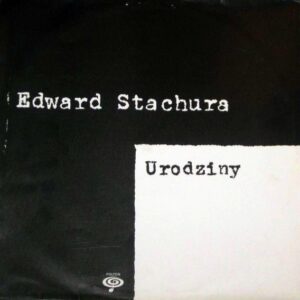 STACHURA EDWARD - URODZINY - 1