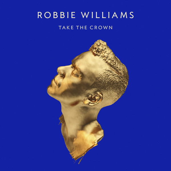 WILLIAMS ROBBIE – Take The Crown