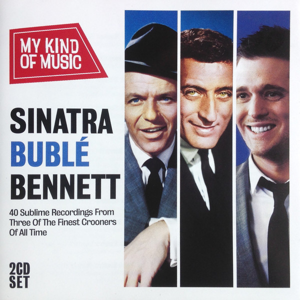 Sinatra, Buble, Bennett