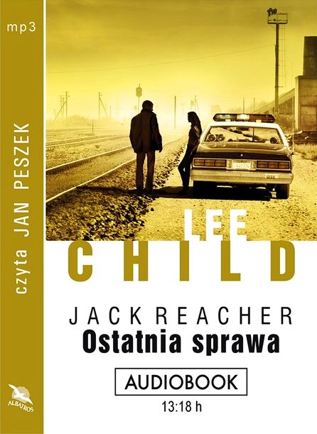 CHILD LEE - JACK REACHER 16. OSTATNIA SPRAWA