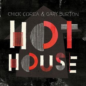 COREA CHICK, BURTON GARY – Hot House