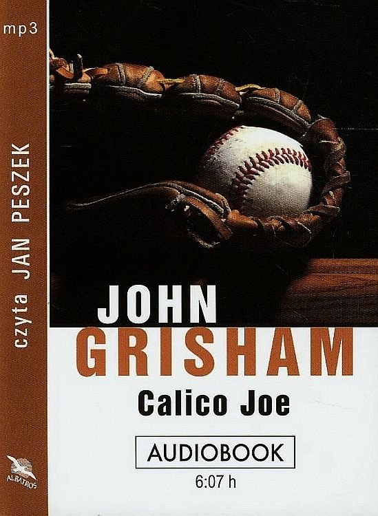GRISHAM JOHN - CALICO JOE