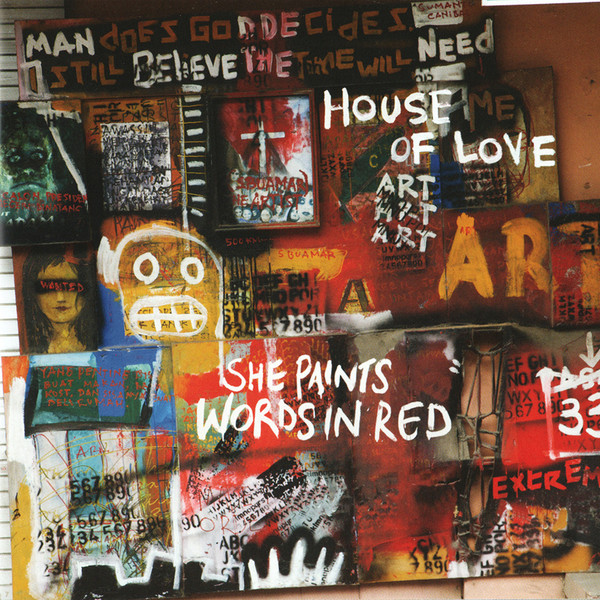 HOUSE OF LOVE – She Paints Words In Red