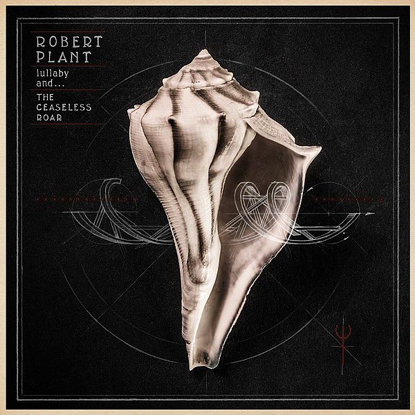 PLANT ROBERT - Lullaby And... The Ceaseless Roar