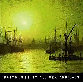 FAITHLESS – To All New Arrivals