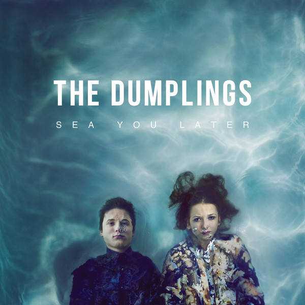DUMPLINGS – Sea You Later