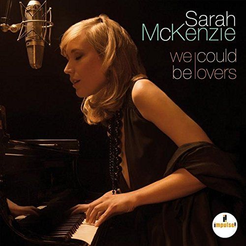 McKENZIE SARAH - We Could Be Lovers