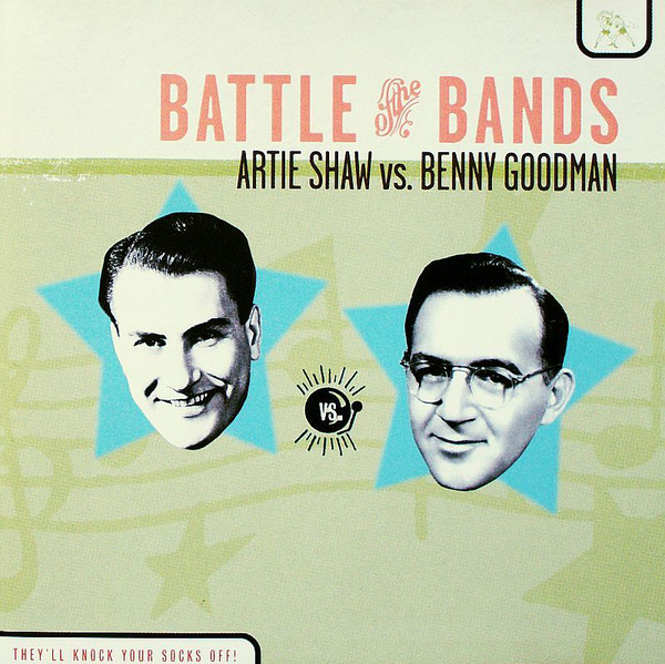 SHAW ARTIE Vs. GOODMAN BENNY – Battle Of The Bands