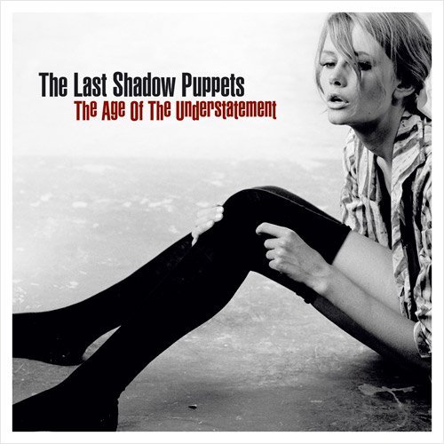 LAST SHADOW PUPPETS – Age Of The Understatement
