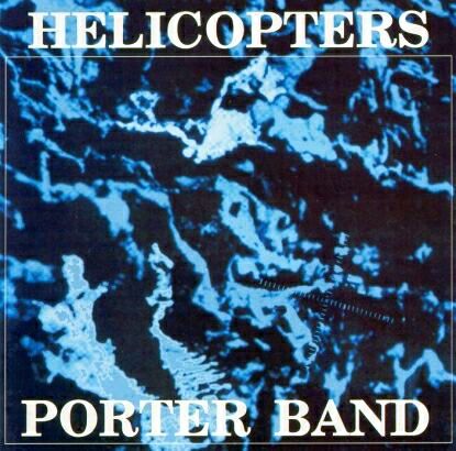 PORTER BAND - Helicopters