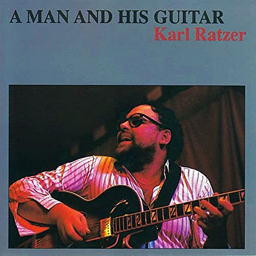 RATZER KARL - A Man And His Guitar