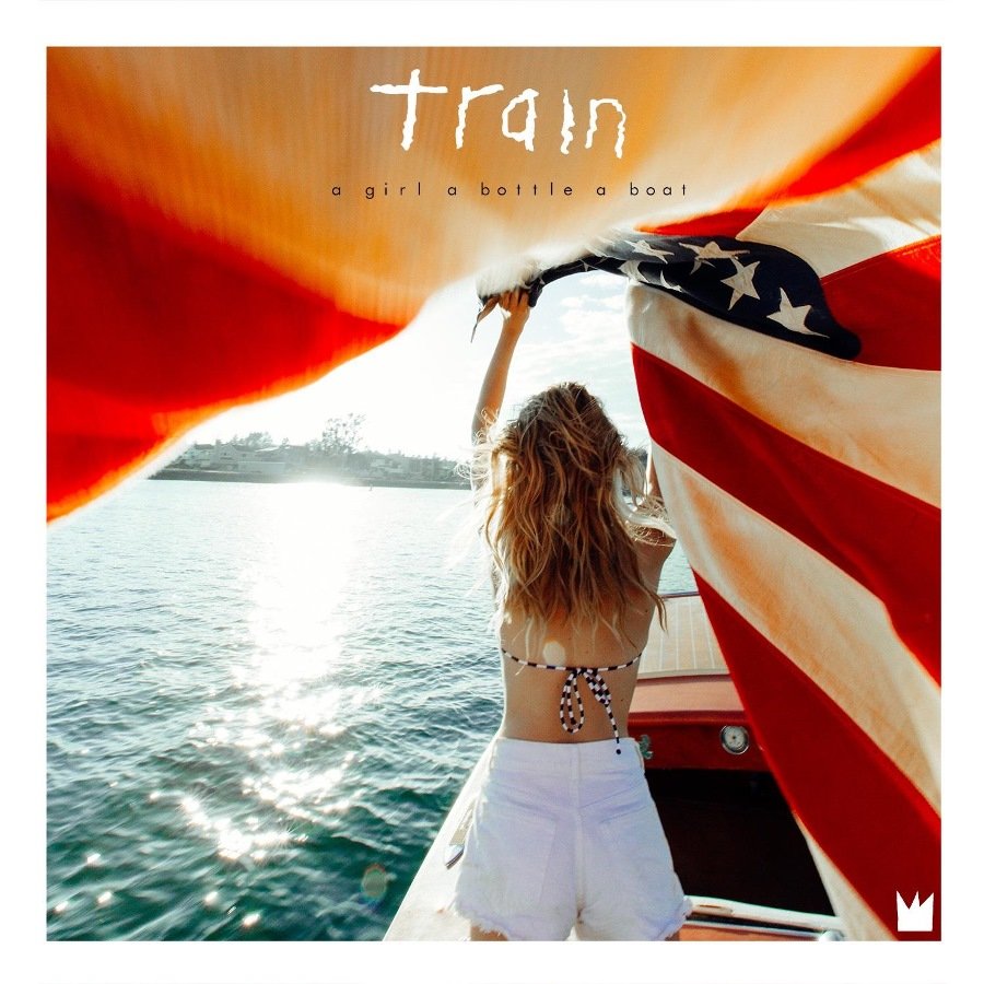 Train – A Girl A Bottle A Boat