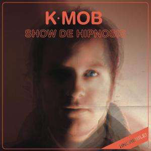 K-Mob - Show De Hipnosis