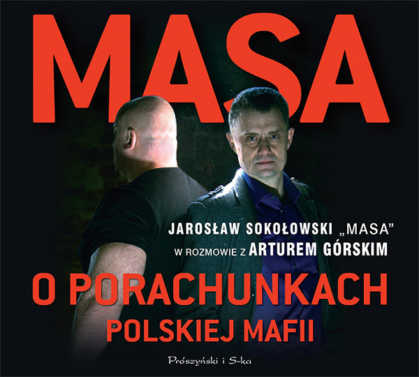 Sokołowski Jarosław, Górski Artur - Masa O Porachunkach Polskiej Mafii