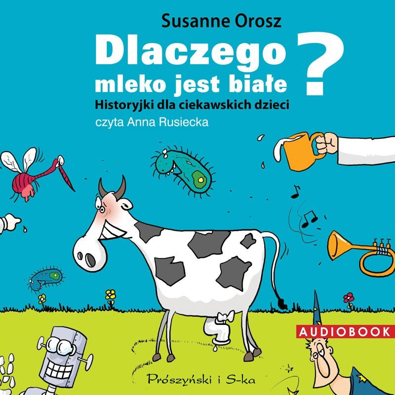 Orosz Susanne - Dlaczego Mleko Jest Białe