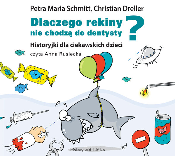 Schmitt, Dreller - Dlaczego Rekiny Nie Chodzą Do Dentysty