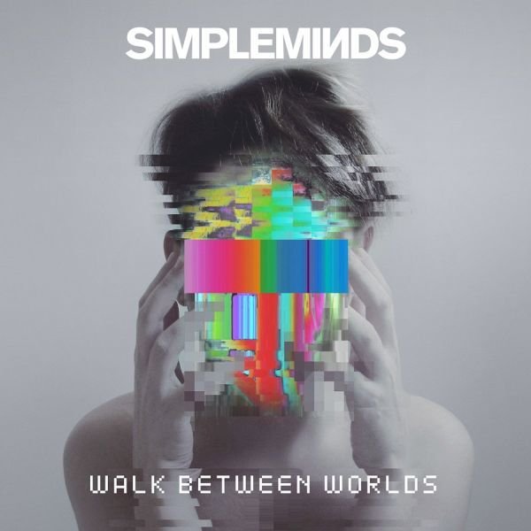 Simple Minds – Walk Between Worlds