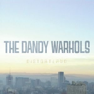 Dandy Warhols – Distortland