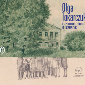 Tokarczuk Olga - Opowiadania Bizarne