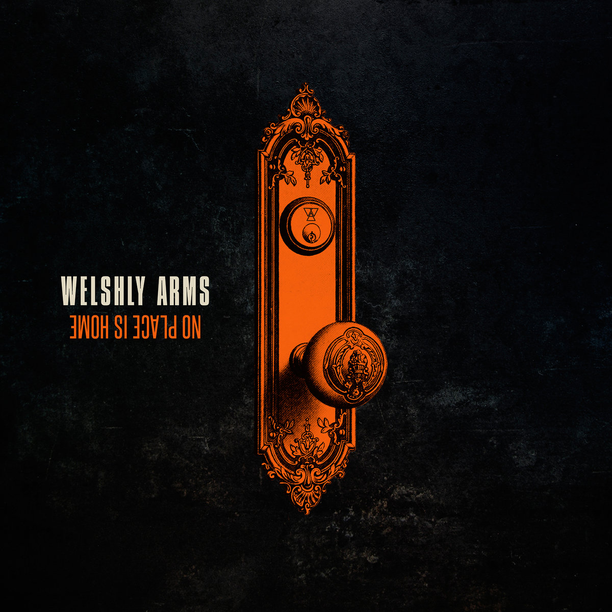 Welshly Arms – No Place Is Home