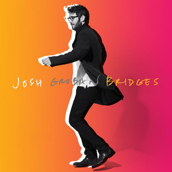 GROBAN JOSH – Bridges