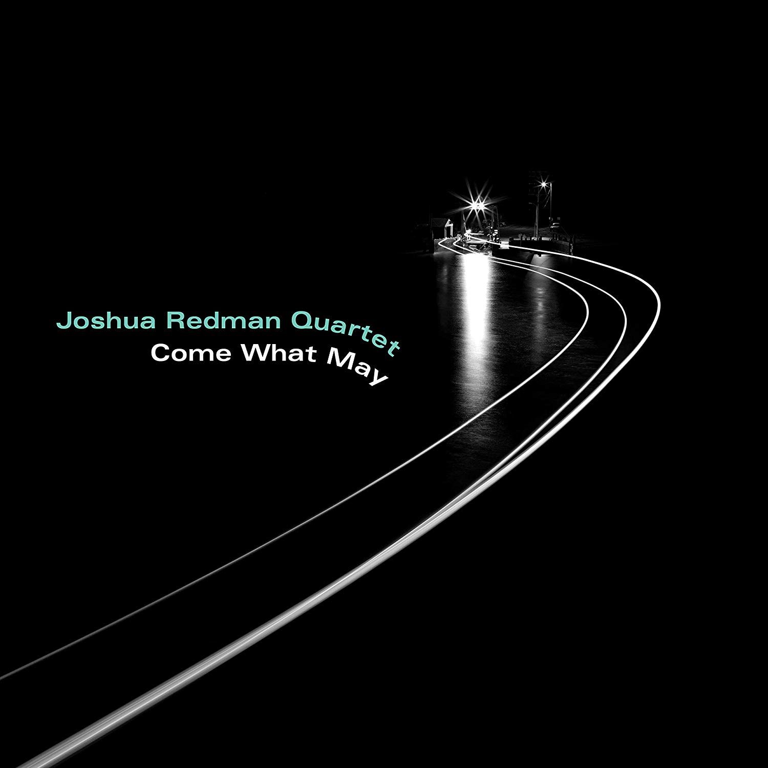 REDMAN JOSHUA QUARTET – Come What May