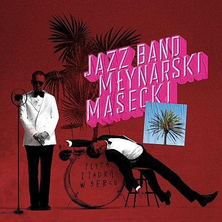 Jazz Band Młynarski Masecki – Płyta Z Zadrą W Sercu
