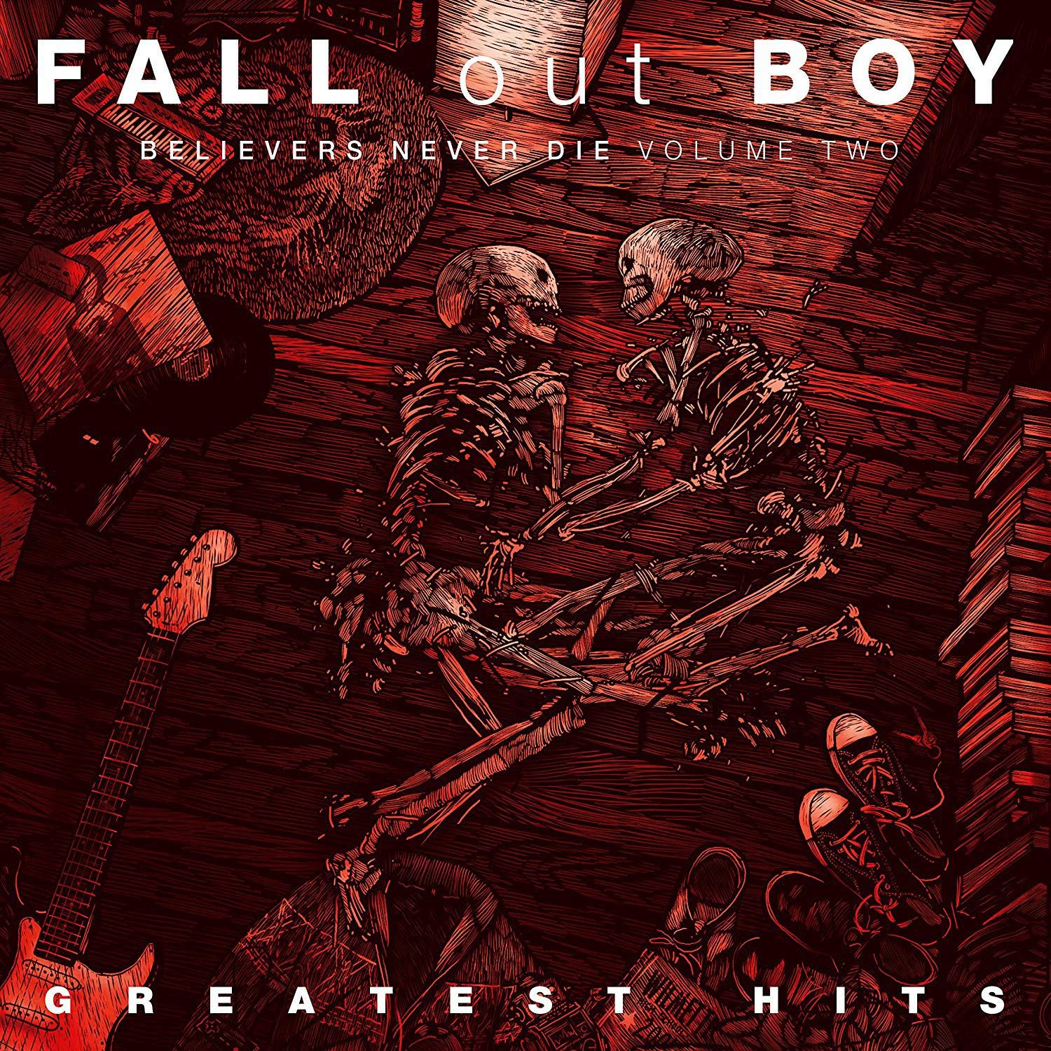 FALL OUT BOY – Believers Never Die. Greatest Hits 2