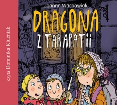 Wachowiak Joanna - Dragona Z Tarapatii