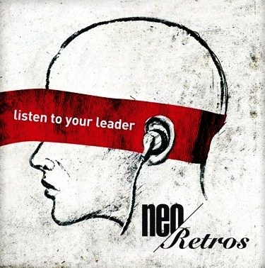 NEO RETROS - Listen To Your Leader